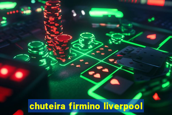 chuteira firmino liverpool